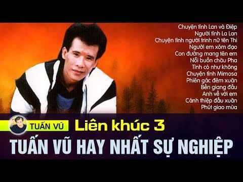 Liên Khúc Tuấn Vũ 3 Phần 1 (Chuyện Tình Lan Và Điệp)