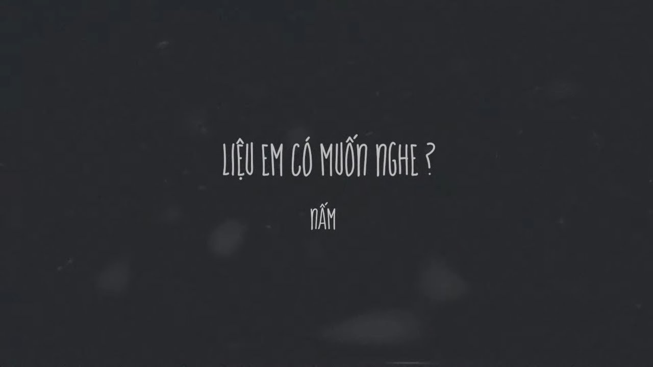 Liệu em có muốn nghe