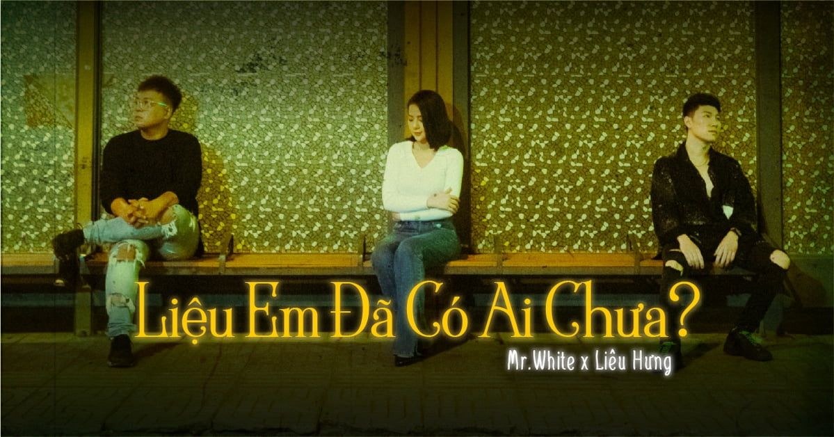 Liệu Em Đã Có Ai Chưa?