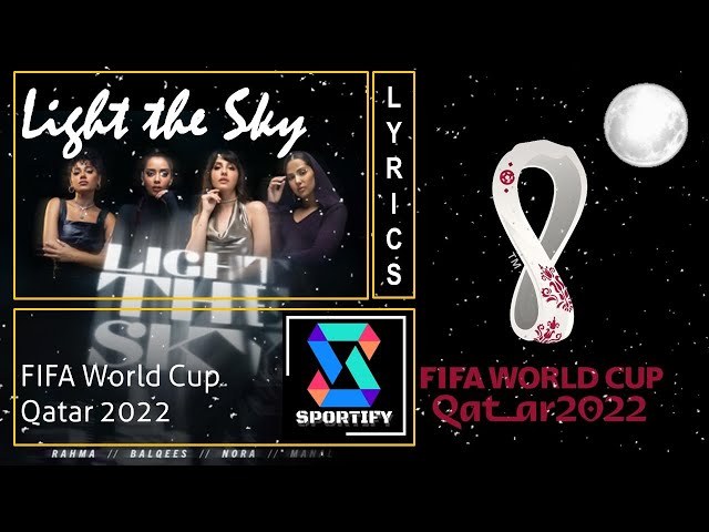 Light The Sky | FIFA World Cup 2022 Soundtrack