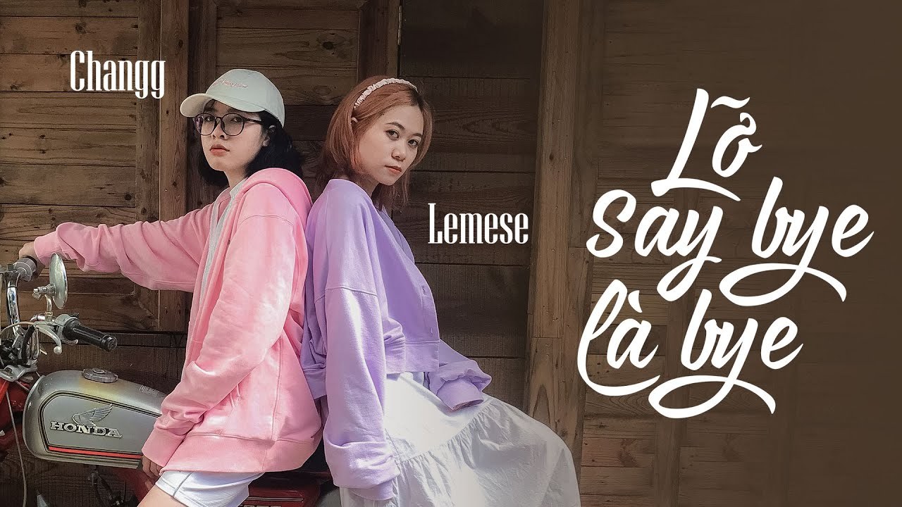 Lỡ Say Bye Là Bye