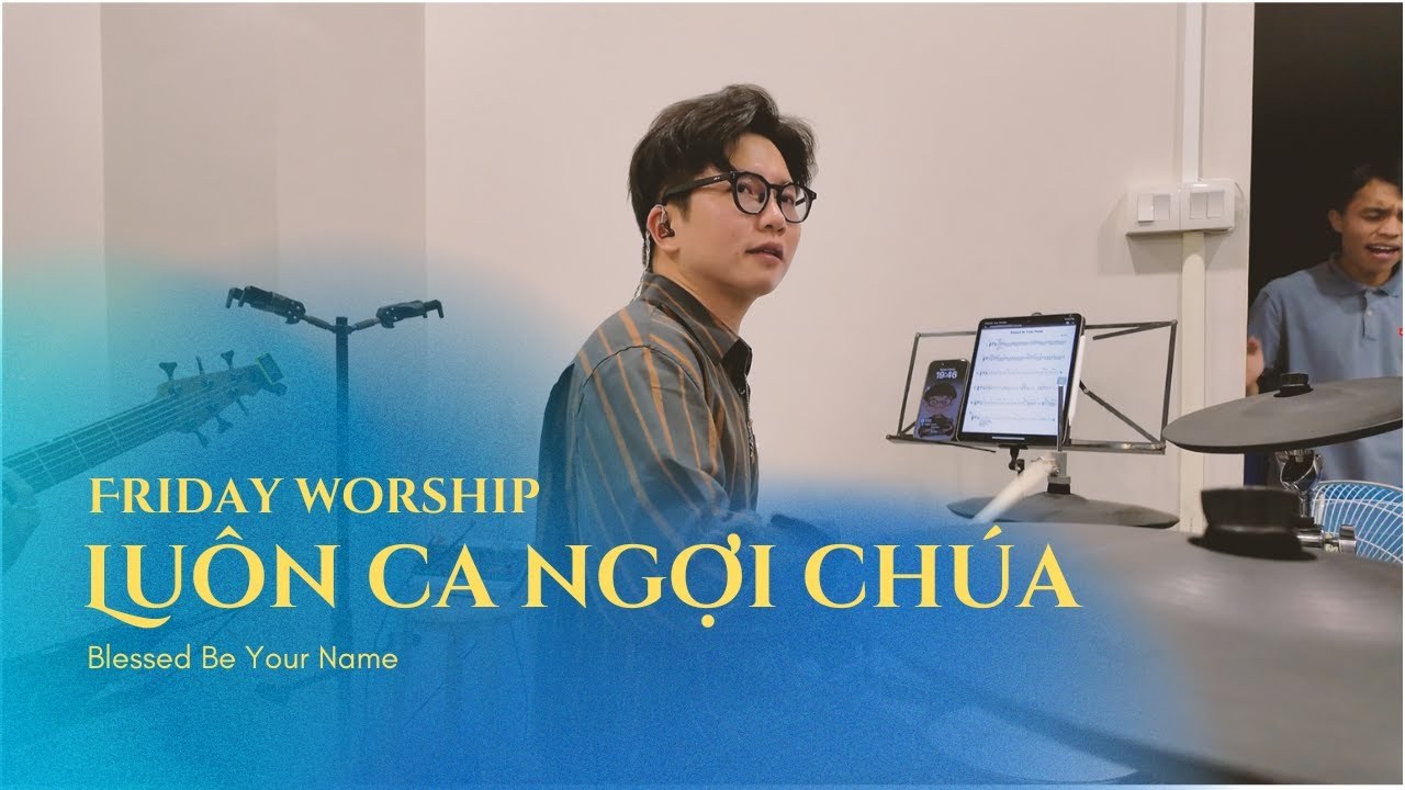Luôn ca ngợi Chúa (Blessed be your name)