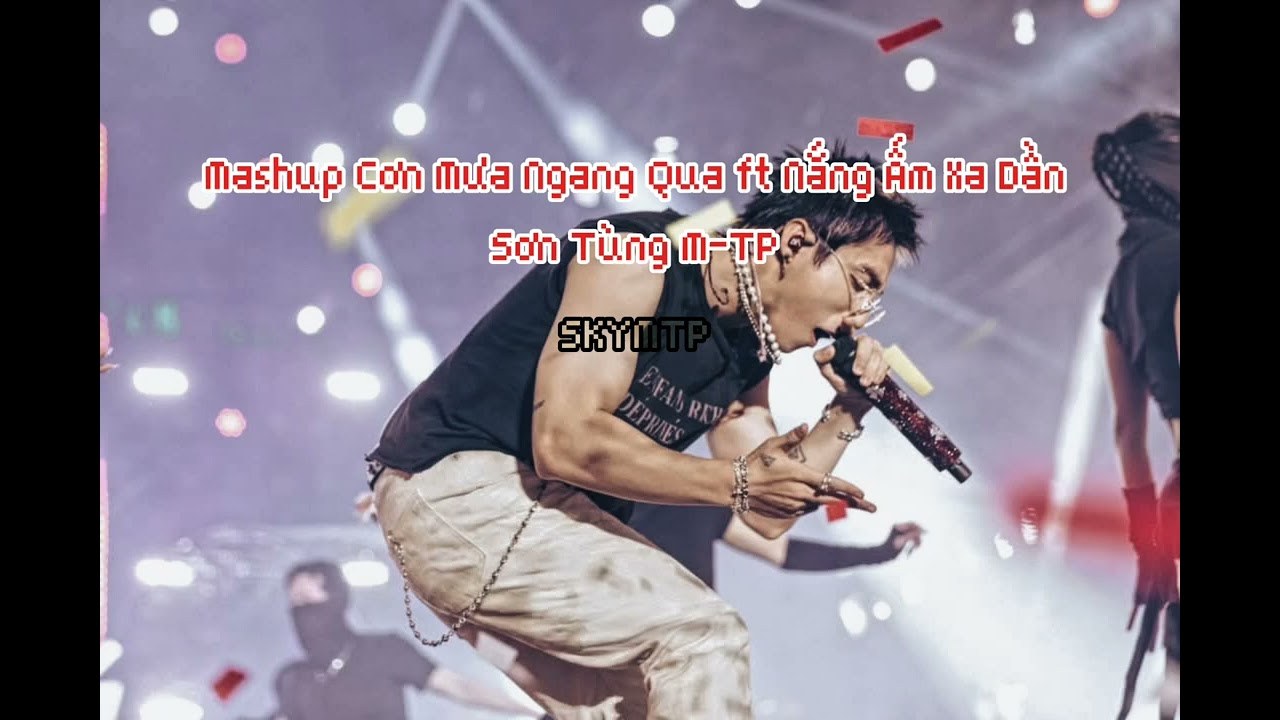 Mash Up Cơn Mưa Ngang Qua - Nắng Ấm Xa Dần - Em Của Ngày Hôm Qua