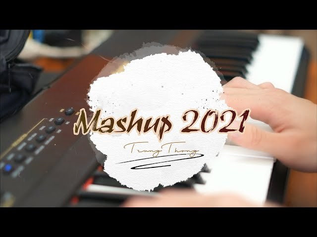 Mashup 2021 Trung Thông 