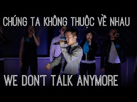 Mashup Chúng Ta Không Thuộc Về Nhau + We Don't Talk Anymore