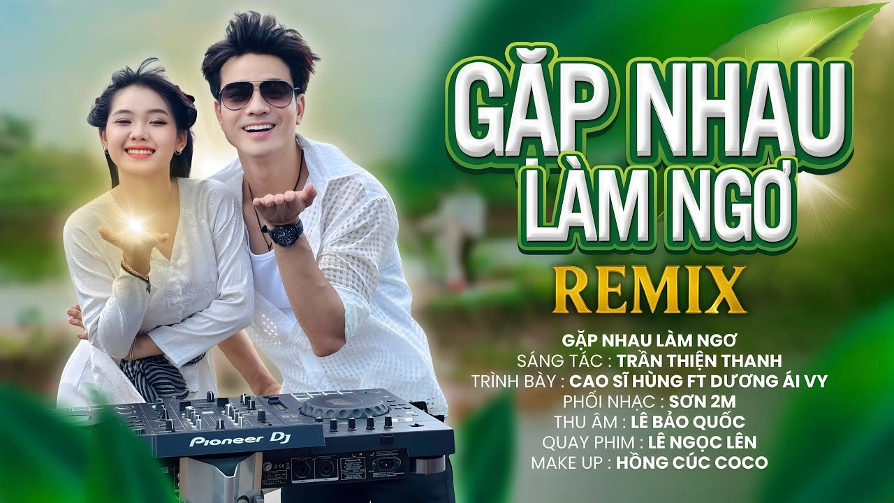 Mashup gặp nhau làm ngơ, tình có như không