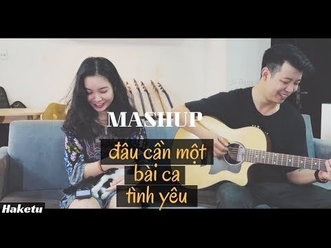Mashup Haketu - Đâu Cần Một Bài Ca Tình Yêu  (TIÊN TIÊN x Trang)