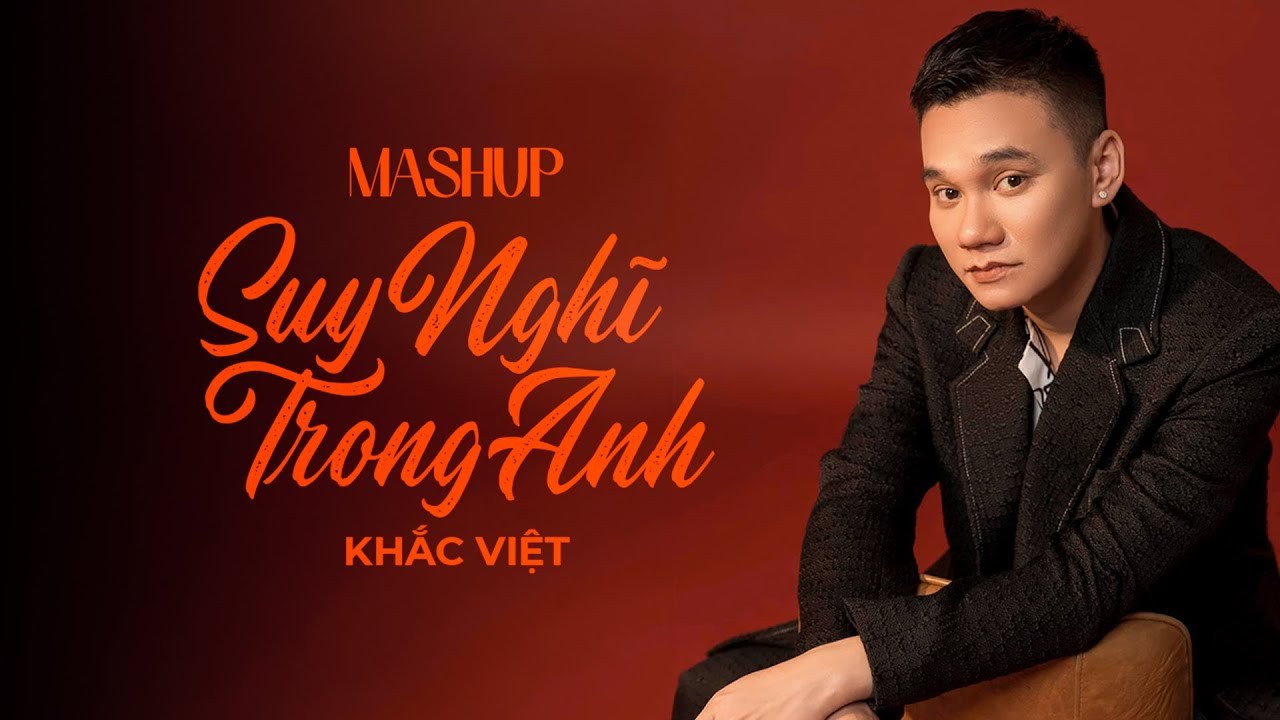 Mashup Suy Nghĩ Trong Anh + Người Ấy + Chỉ Anh Hiểu Em