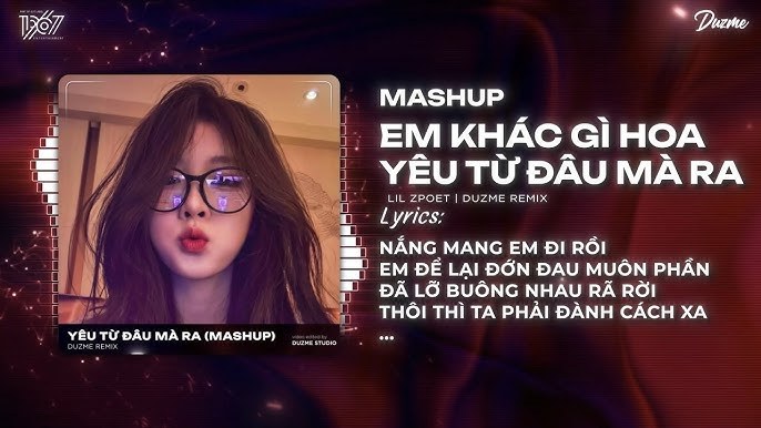 Mashup Yêu Từ Đâu Mà Ra? Từ Em Mà Ra