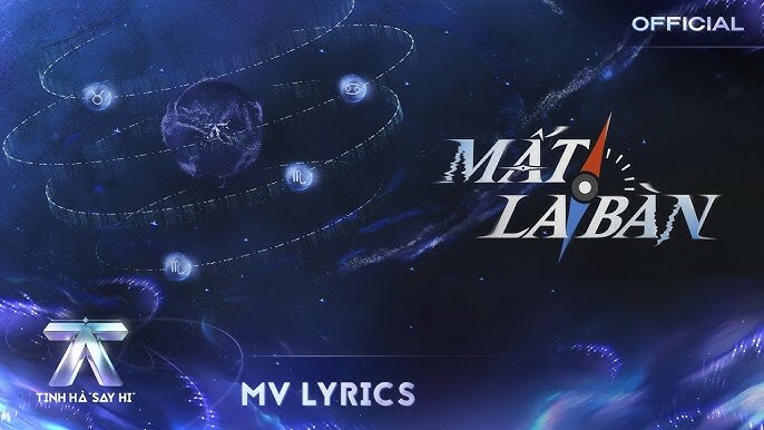 MẤT LA BÀN (Tinh Hà Say Hi)