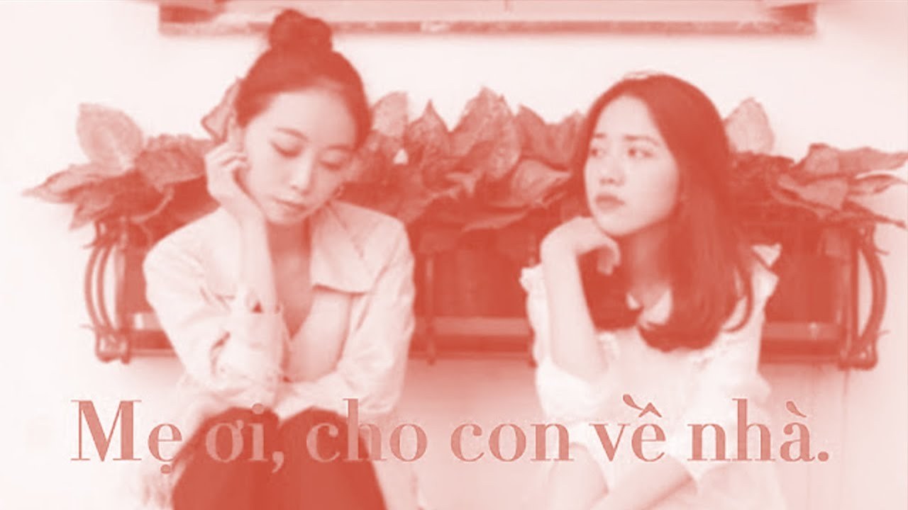 MẸ ƠI, CHO CON VỀ NHÀ
