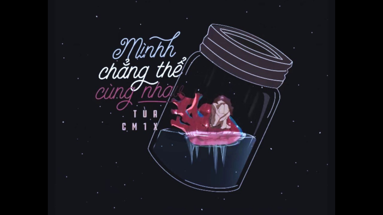 Mình chẳng thể cùng nhau (#MCTCN)