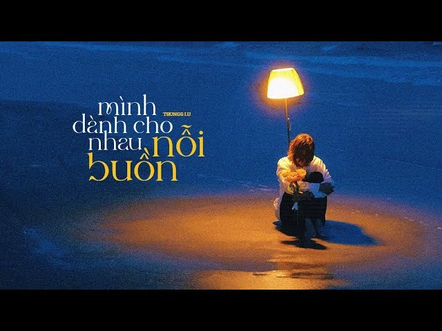 Mình Dành Cho Nhau Nỗi Buồn