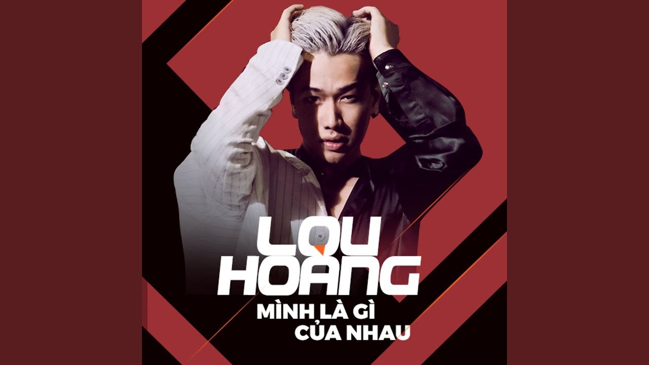 Mình Là Gì Của Nhau - Lou Hoàng