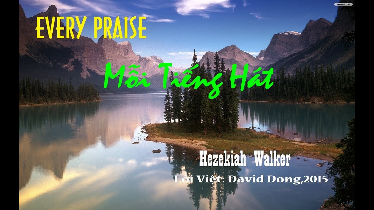 Mỗi Tiếng Hát ( Every Praise)