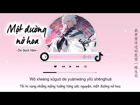 Một Đường Thắm Tươi(一路生花 - Nhất Lộ Sinh Hoa - Một Đường Nở Hoa)