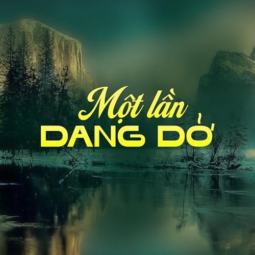 MỘT LẦN DANG DỞ