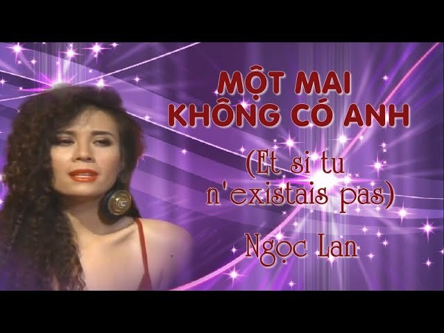 Một mai không có anh (Et Si Tu N'existais Pas)