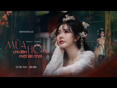 Mùa Hoa Chỉ Đến 1 Lần Thôi