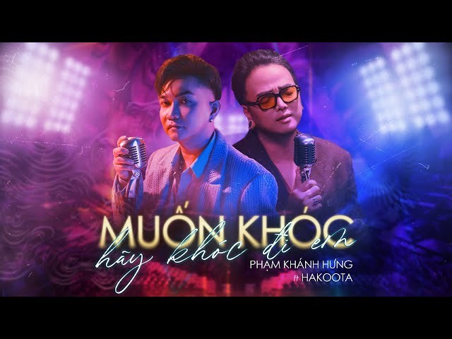 Muốn khóc hãy khóc đi em