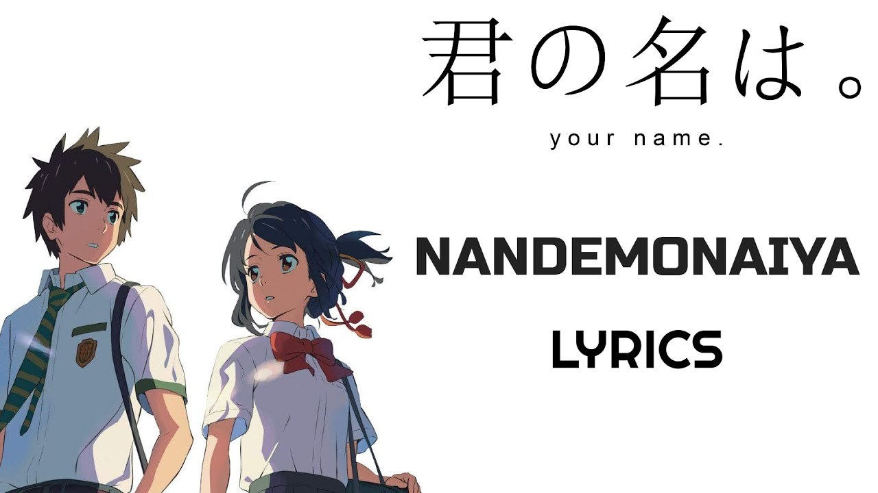 Nandemonaiya (Kimi No Na Wa - Your Name - 君の名は)
