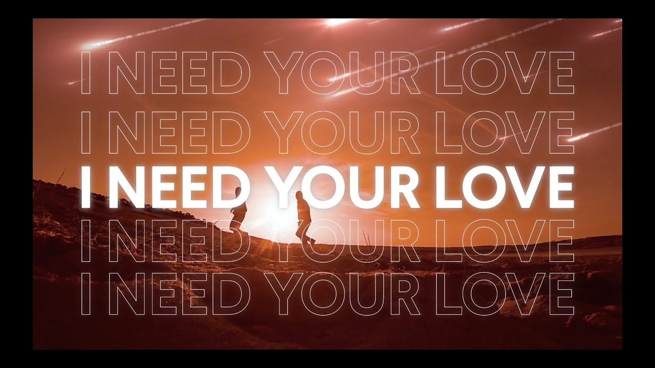 Need your love