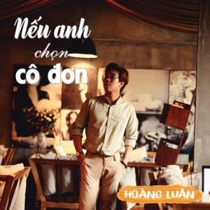 Nếu Anh Chọn Cô Đơn