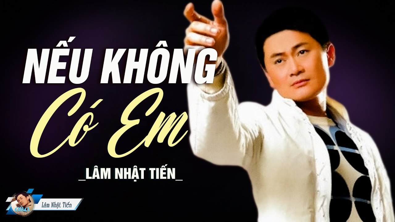 Nếu Không Có Em - Lâm Nhật Tiến