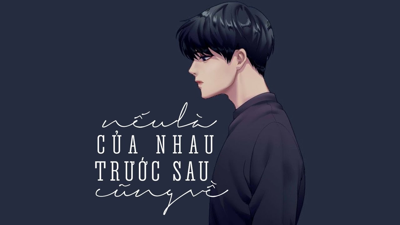 Nếu Là Của Nhau Trước Sau Cũng Về
