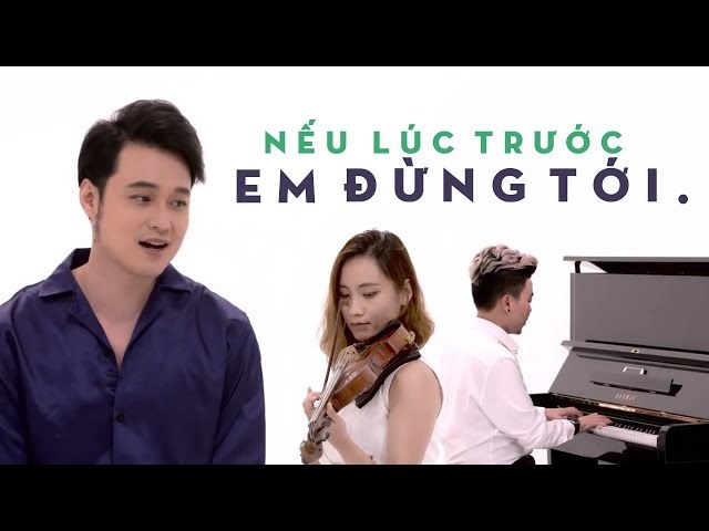 Nếu Lúc Trước Em Đừng Tới