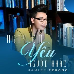 Ngày Em Yêu Người Khác