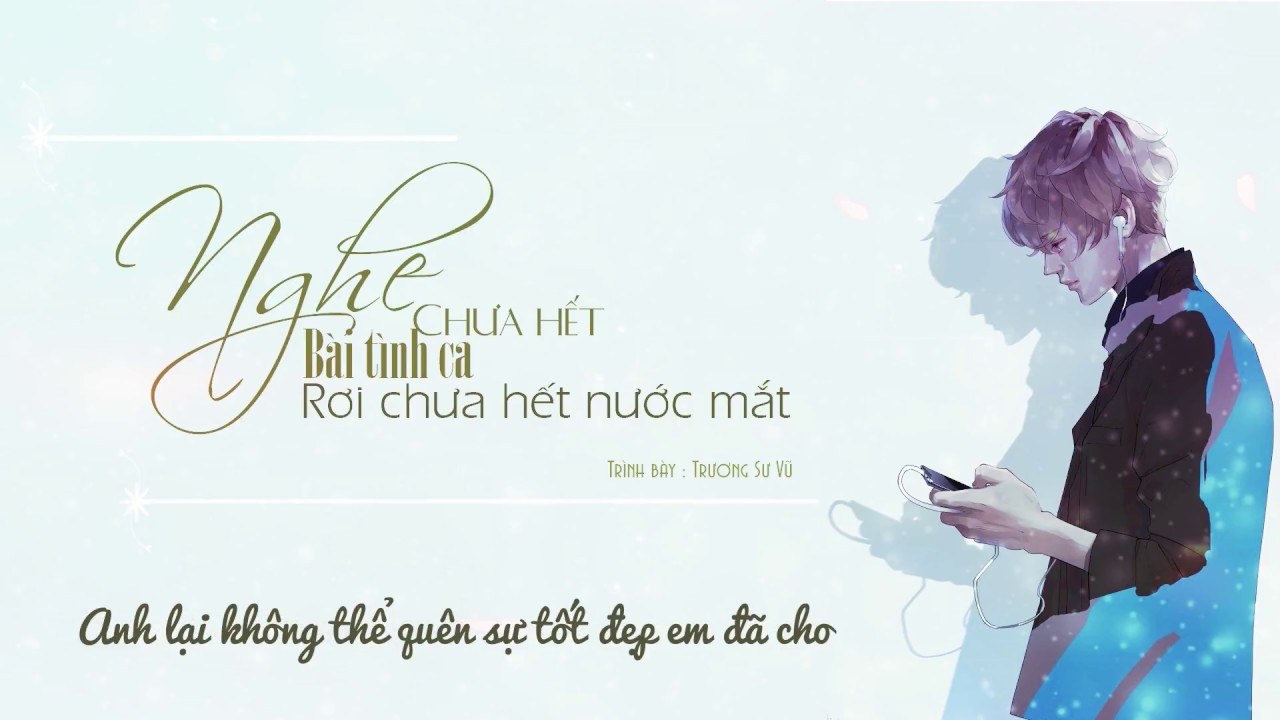 Nghe Chưa Hết Bài Tình Ca Rơi Chưa Hết Nước Mắt (听不完的情歌流不完的泪)