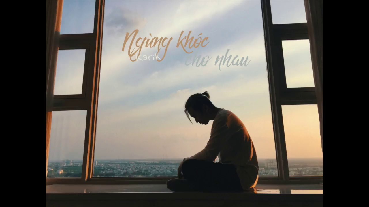 Ngừng khóc cho nhau