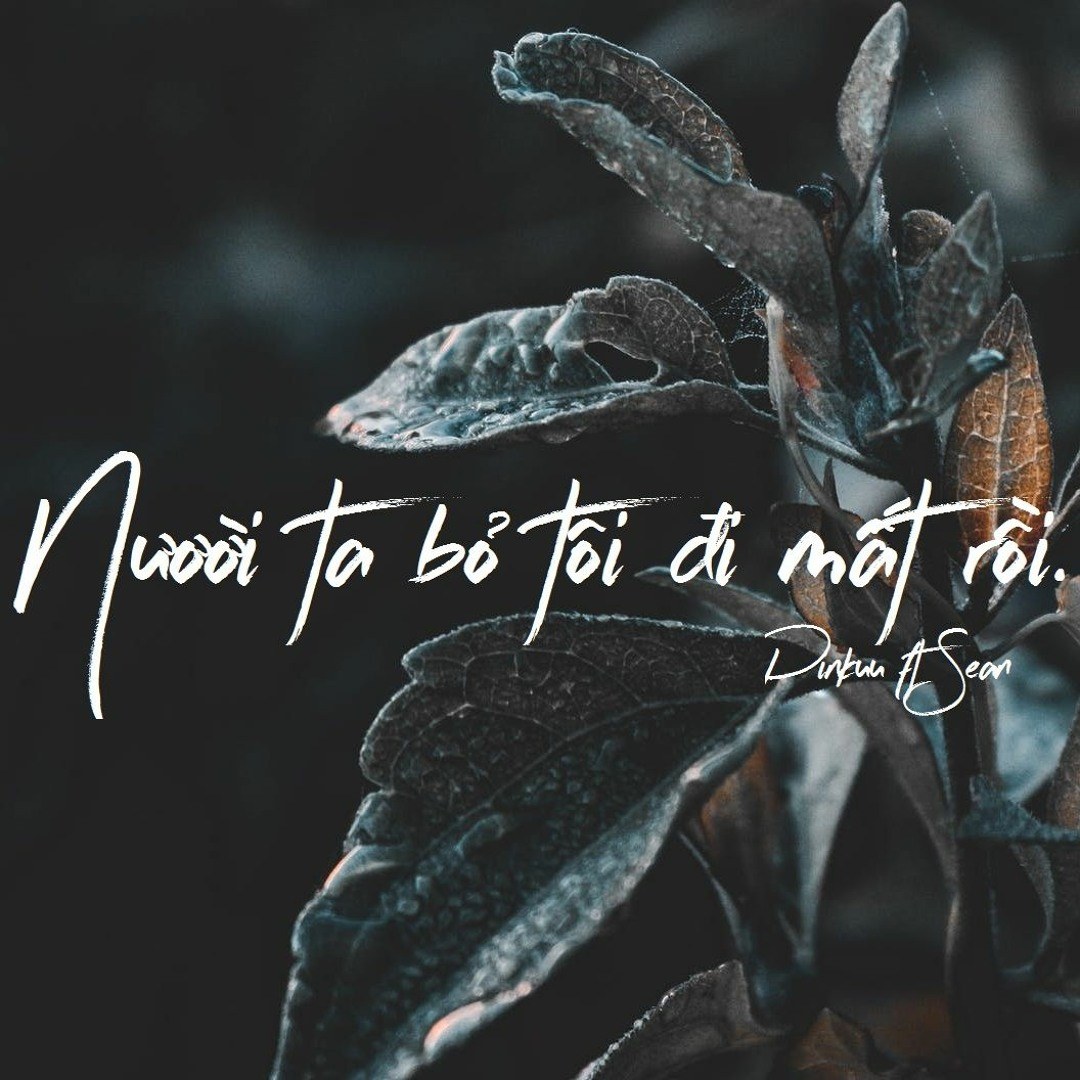 Người ta bỏ tôi đi mất rồi