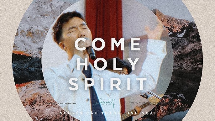Nguyện cầu Thánh Linh Ngài (Come Holy Spirit)