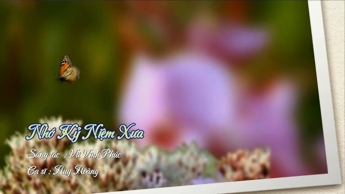 NHỚ KỶ NIỆM XƯA