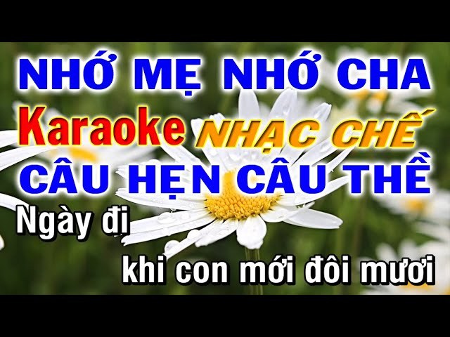 Nhớ Mẹ Nhớ Cha (Câu Hẹn Câu Thề Chế)