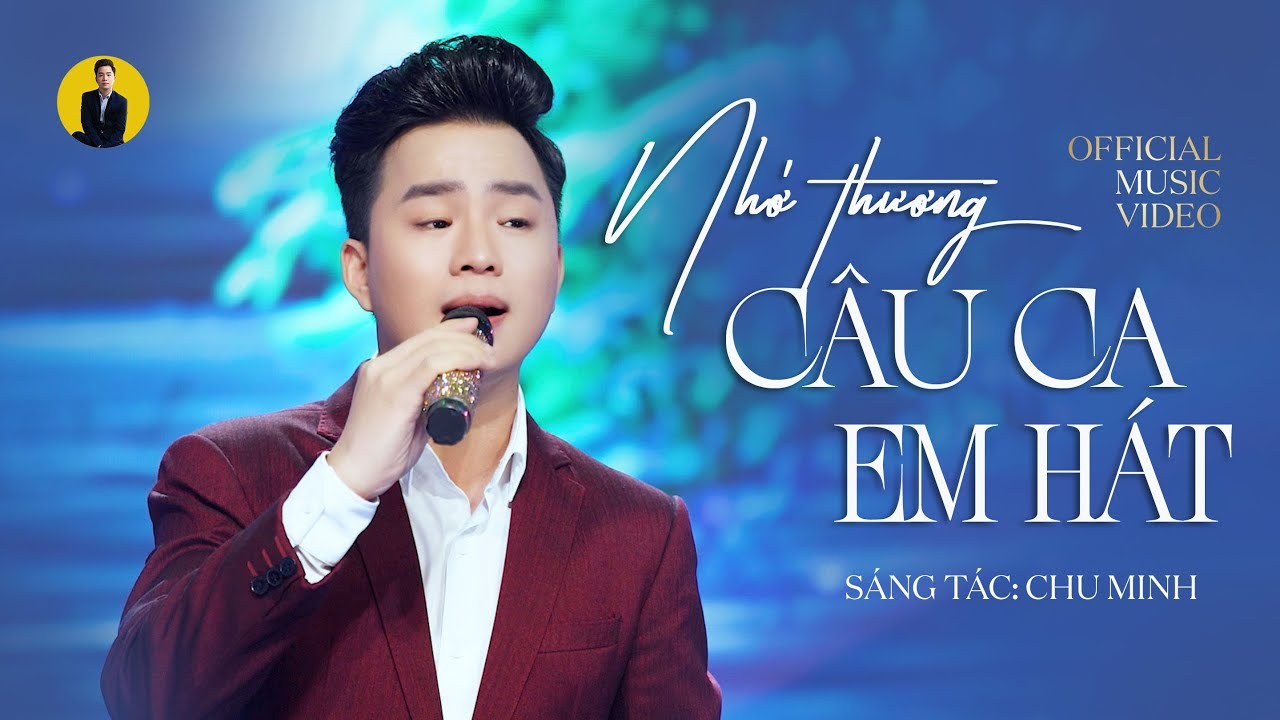NHỚ THƯƠNG CÂU CA EM HÁT