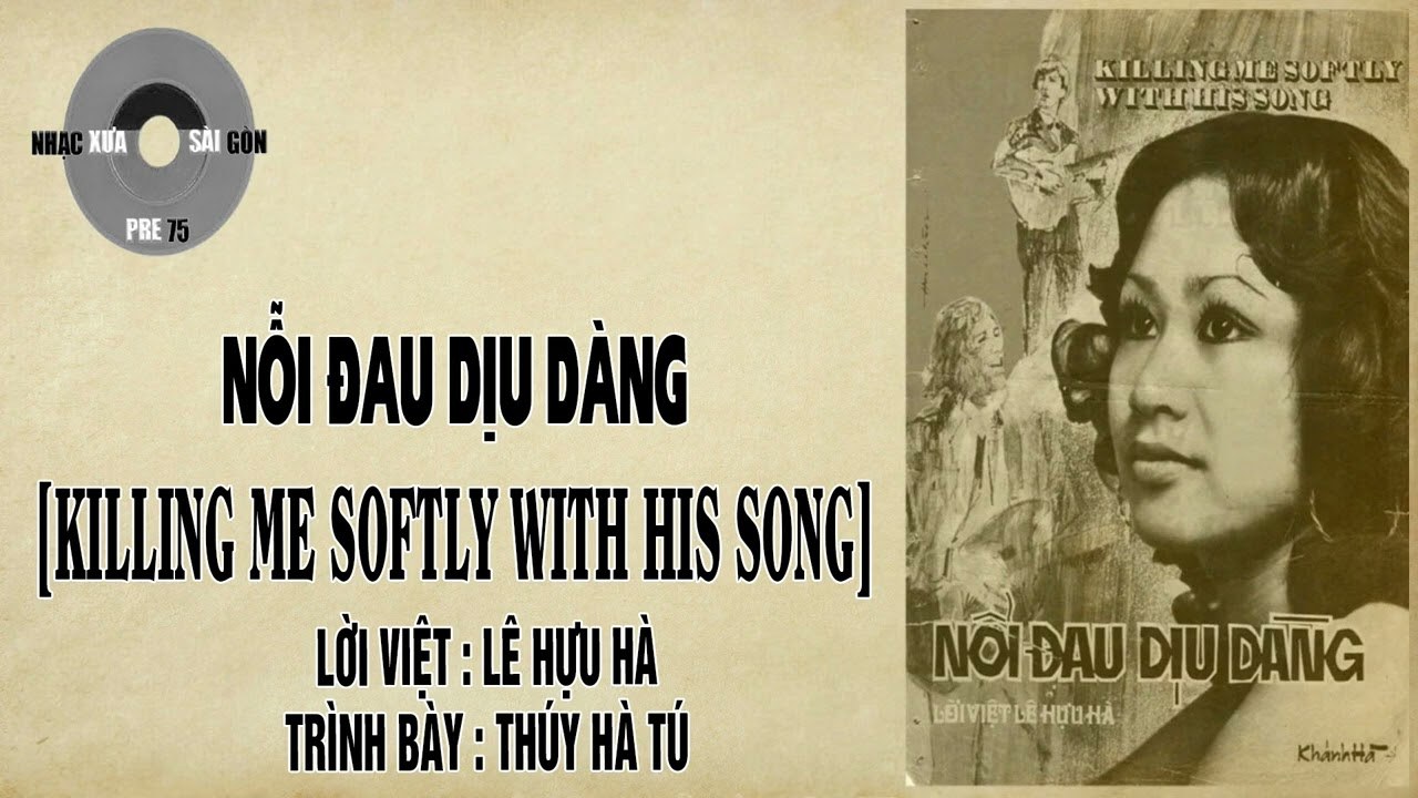 Nỗi đau dịu dàng (Killing me sotfly with his song)