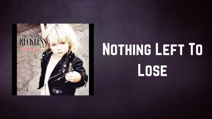 Nothing Left To Lose