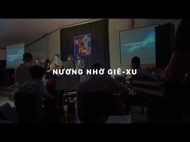 NƯƠNG NHỜ GIÊ XU 