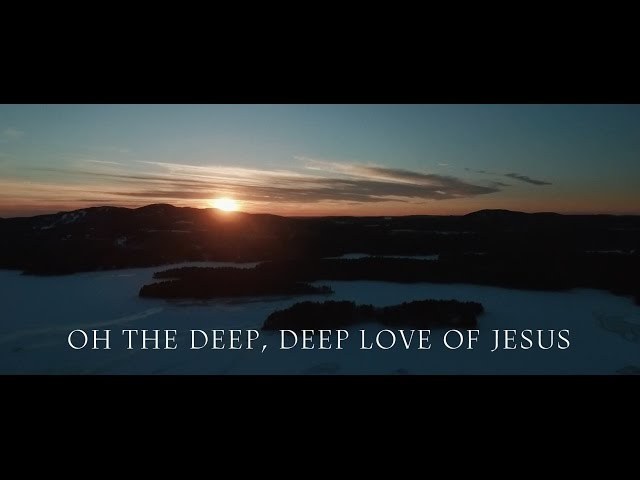 Oh The Deep, Deep Love of Jesus