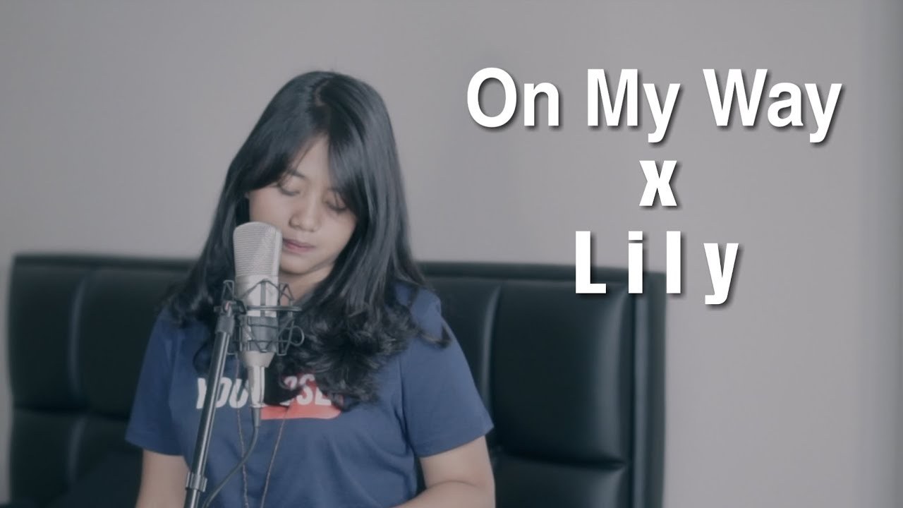 On My Way x Lily