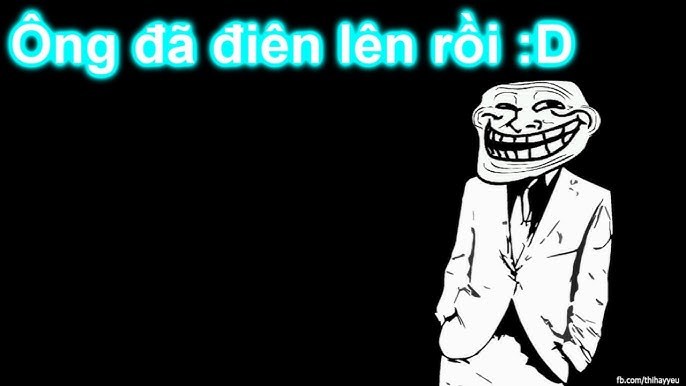 Ông đã điên lên rồi
