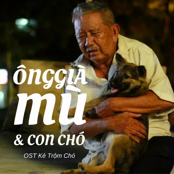 Ông Già Mù Và Con Chó (Kẻ Trộm Chó OST)