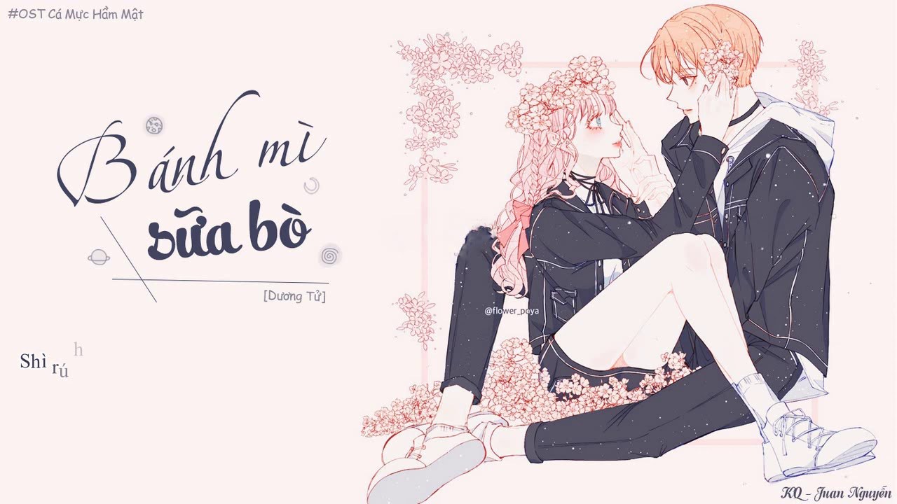 牛奶面包 （亲爱的，热爱的 OST - Bánh mì sữa bò - Cá mực hầm mật OST)