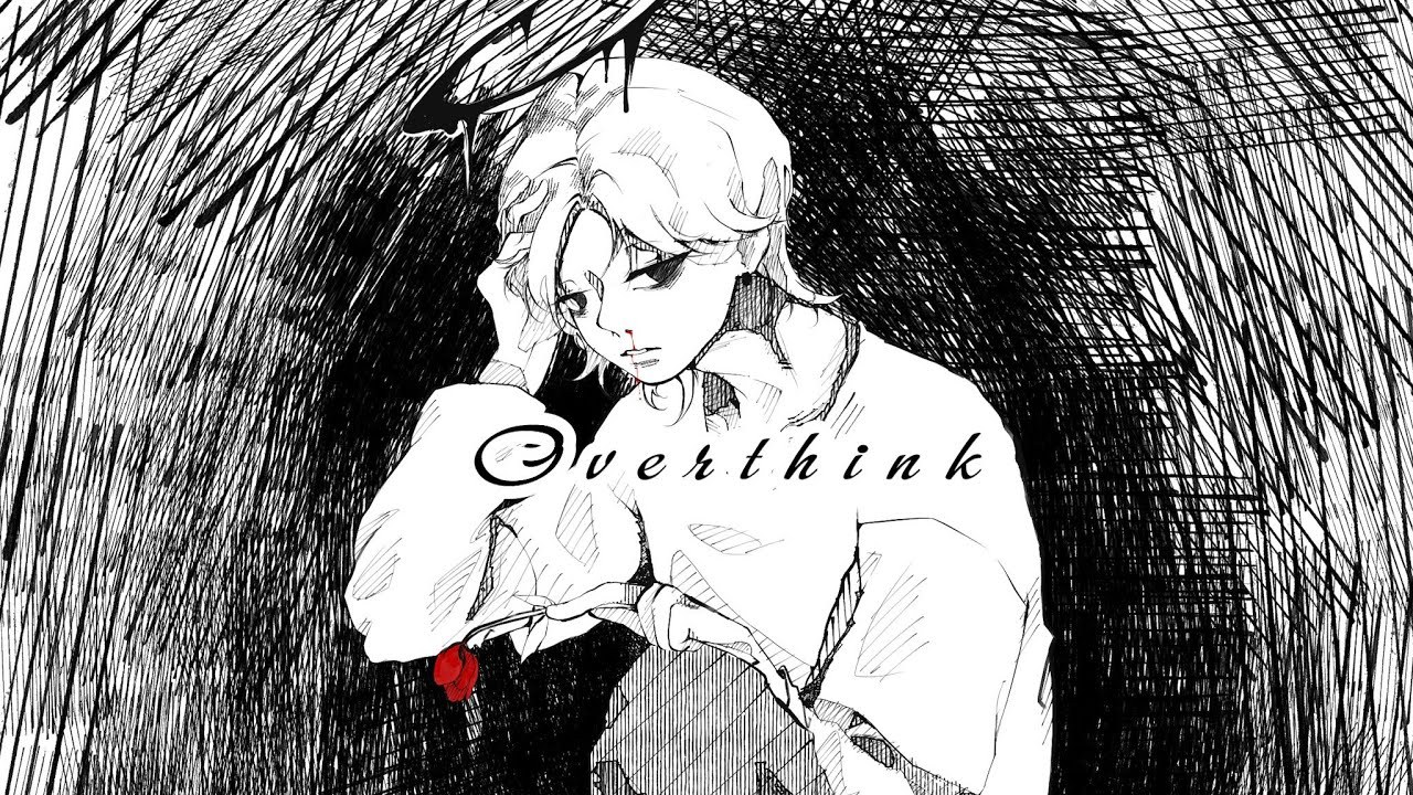 Overthink