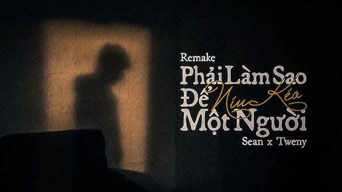 Phải Làm Sao Để Níu Kéo Một Người (New Version) - Sean x Tweny x @CM1X Official