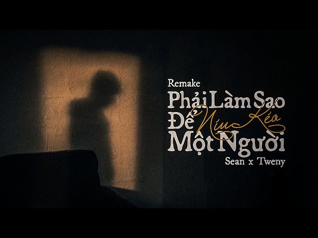 Phải làm sao để níu kéo một người