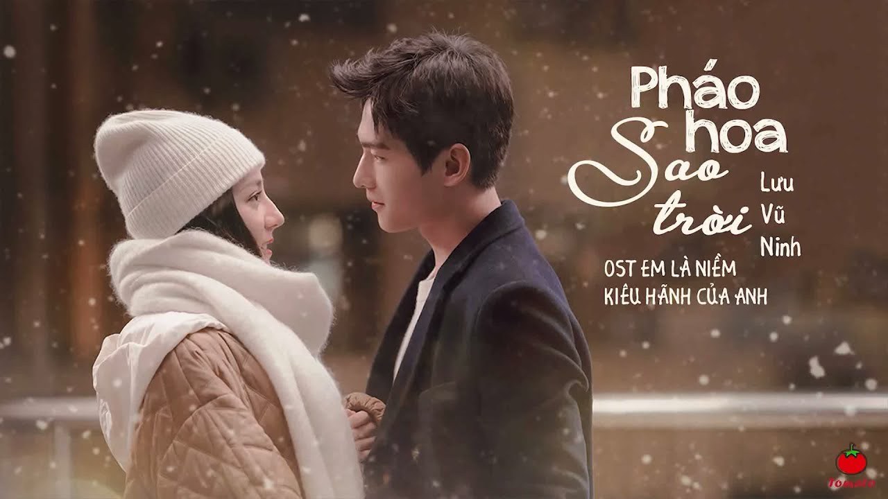 Pháo Hoa Sao Trời / 烟火星辰 (Em Là Niềm Kiêu Hãnh Của Anh Ost)
